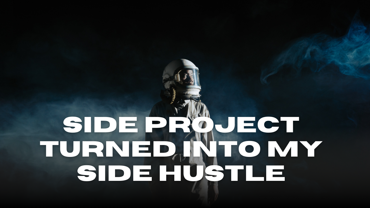 Read more about the article How a Side Project Turned Into My Side Hustle