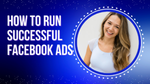 Read more about the article How to Run Successful Facebook Ads: A Step-by-Step Guide