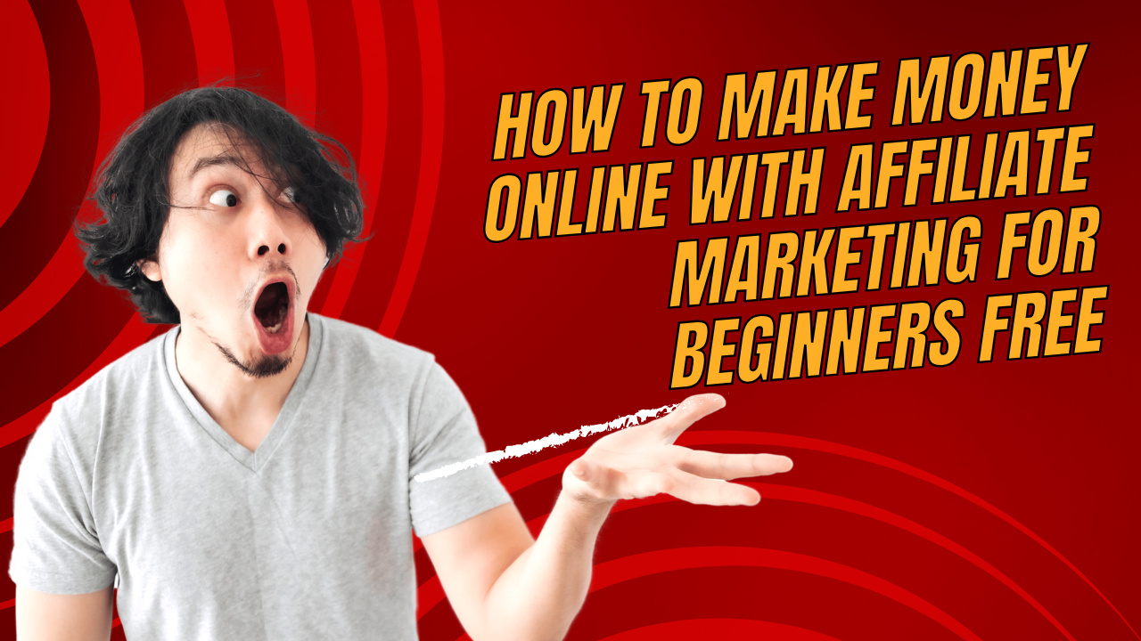 Read more about the article How to Make Money Online with Affiliate Marketing for Beginners Free