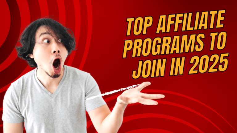 Top Affiliate Programs to Join in 2025