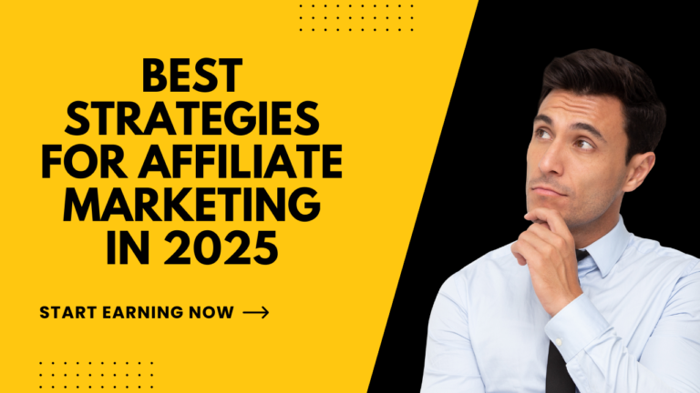 Best Strategies for Affiliate Marketing in 2025